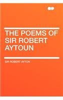 The Poems of Sir Robert Aytoun