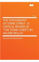The Topography of Stane Street: A Critical Review of the Stane Street, by Hilaire Belloc