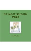 THE Tale of the Poorly Sprout: (English)