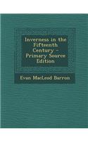 Inverness in the Fifteenth Century - Primary Source Edition