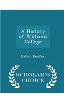 A History of Williams College - Scholar's Choice Edition