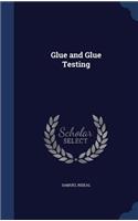 Glue and Glue Testing