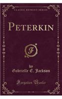 Peterkin (Classic Reprint)