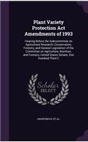 Plant Variety Protection Act Amendments of 1993: Hearing Before the Subcommittee on Agricultural Research, Conservation, Forestry, and General Legislation of the Committee on Agriculture, Nutrition