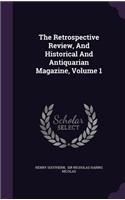 The Retrospective Review, And Historical And Antiquarian Magazine, Volume 1