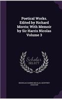 Poetical Works. Edited by Richard Morris; With Memoir by Sir Harris Nicolas Volume 3