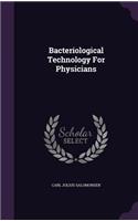 Bacteriological Technology For Physicians