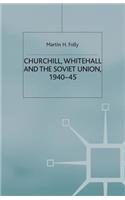 Churchill, Whitehall and the Soviet Union, 1940-45
