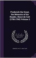 Frederick the Great, the Memoirs of his Reader, Henri de Catt (1758-1760) Volume 2