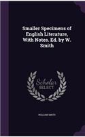 Smaller Specimens of English Literature, With Notes. Ed. by W. Smith