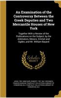 An Examination of the Controversy Between the Greek Deputies and Two Mercantile Houses of New York
