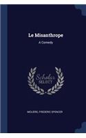 Le Misanthrope: A Comedy