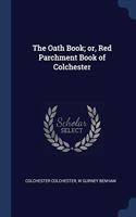 THE OATH BOOK; OR, RED PARCHMENT BOOK OF