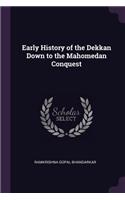 Early History of the Dekkan Down to the Mahomedan Conquest