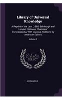 Library of Universal Knowledge: A Reprint of the Last (1880) Edinburgh and London Edition of Chambers' Encyclopaedia, With Copious Additions by American Editors; Volume 3