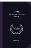 Outing: Sport, Adventure, Travel, Fiction; Volume 68