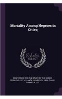 Mortality Among Negroes in Cities;