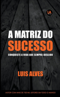 A Matriz do Sucesso