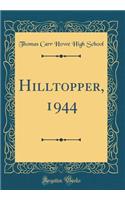 Hilltopper, 1944 (Classic Reprint)