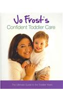 Jo Frost's Confident Toddler Care