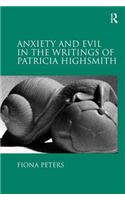 Anxiety and Evil in the Writings of Patricia Highsmith