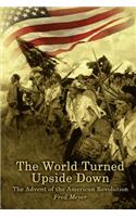 The World Turned Upside down: the Advent of the American Revolution