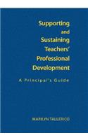 Supporting and Sustaining Teachers′ Professional Development: A Principal's Guide(English)