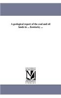 geological report of the coal and oil lands in ... Kentucky ...