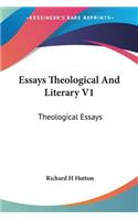 Essays Theological And Literary V1