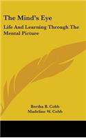 The Mind's Eye: Life and Learning Through the Mental Picture