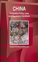 China Immigration Policy, Laws and Regulations Handbook