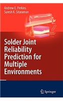 Solder Joint Reliability Prediction for Multiple Environments