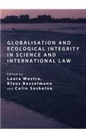 Globalisation and Ecological Integrity in Science and International Law