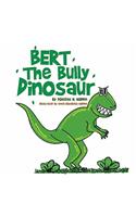 Bert The Bully Dinosaur: (English)