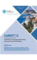 Conext 12 Proceedings of the 2012 ACM Conference on Emerging Networking Experiments and Technologies