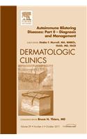 Autoimmune Blistering Diseases, Part II - Diagnosis and Management, an Issue of Dermatologic Clinics