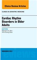 Cardiac Rhythm Disorders in Older Adults, an Issue of Clinics in Geriatric Medicine