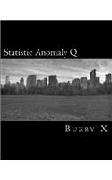 Statistic Anomaly Q