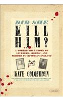 Did She Kill Him?