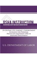 OSHA Instruction: 29 CFR Part 1915, Subpart I, Enforcement Guidance for Personal Protective Equipment (PPE) in Shipyard Employment(English)
