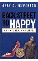 Back Street to Happy: No Excuses; No Alibis.