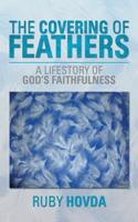 The Covering of Feathers: A Lifestory of God's Faithfulness(English)