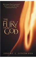 Fury of God: We Cannot Truly Understand God's Love Until We Fully Understand His Fury