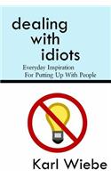 Dealing With Idiots