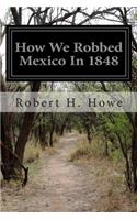 How We Robbed Mexico In 1848
