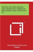 Notes on Doctrinal and Spiritual Subjects; Mysteries and Festivals V1