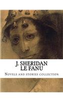 J. Sheridan Le Fanu, Novels and stories collection