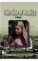 This Side of Reality