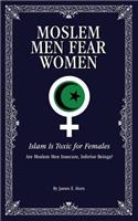 Moslem Men Fear Women