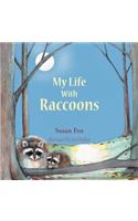 My Life With Raccoons: (English)